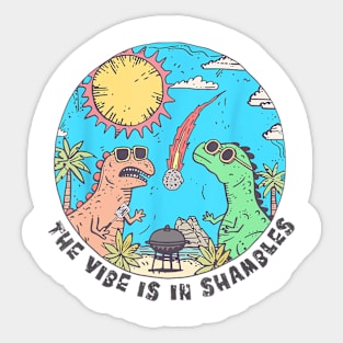 Vintage Retro The Vibes Are In Shambles Dinosaurs Sticker